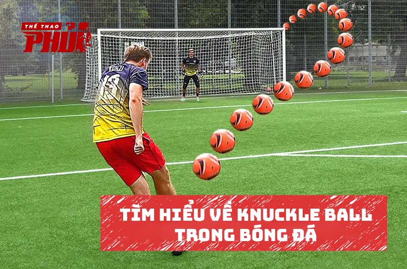 Cách sút bóng Knuckleball trong bóng đá